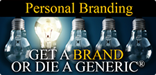 Personal Branding – Get A Brand or Die a Generic®